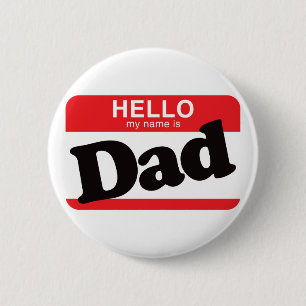 Hello My Name Is Dad 6 Cm Round Badge