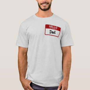 Hello, My Name is Dad Customisable T-Shirt