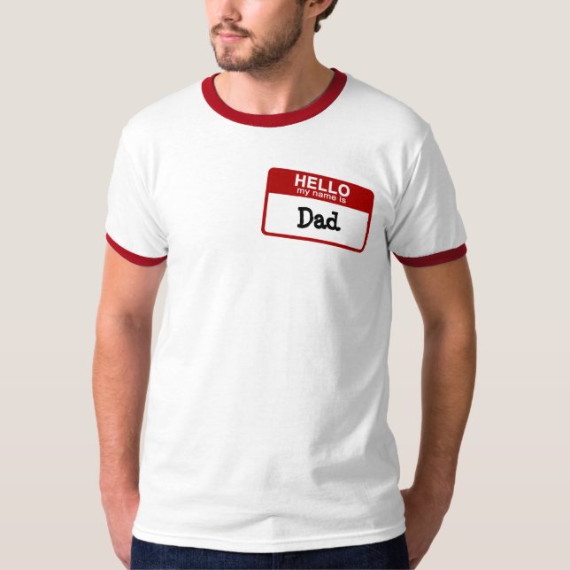 Hello, My Name is Dad T-Shirt (Front)