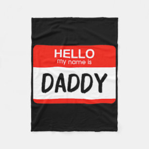 Hello My Name Is Daddy Fun Name Tag Costume  Fleece Blanket