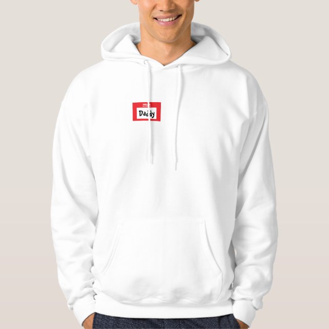 "Hello my name is Daddy" Hoodie (Front)