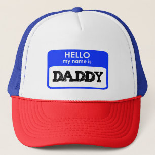 Hello My Name Is Daddy new father gift dad papa Trucker Hat