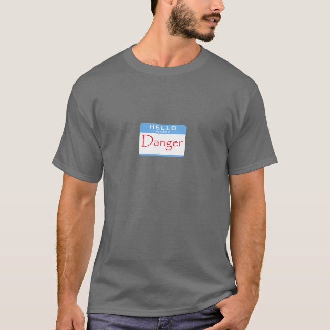 Hello my name is Danger T-Shirt (Front)