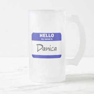Hello My Name Is Danica (Blue) Frosted Glass Beer Mug