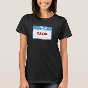 Hello My Name is David  Nametag Theme T-Shirt
