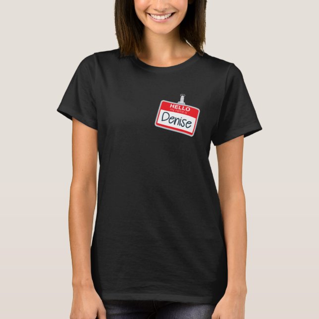 Hello My Name Is Denise Lazy Halloween Costume Nam T-Shirt (Front)