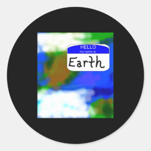 Hello My Name Is Earth Environmental T Shirt Classic Round Sticker