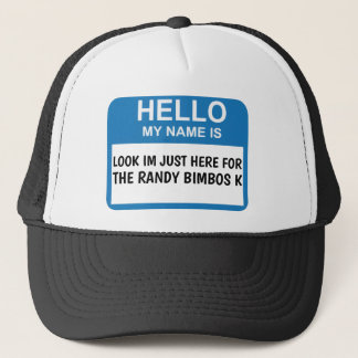 HELLO MY NAME IS: FOR RANDY BIMBOS K TRUCKER HAT