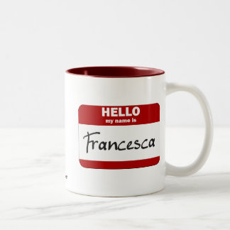 Hello My Name Is Francesca (Red) Two-Tone Coffee Mug