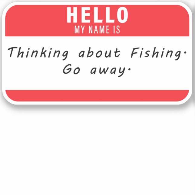 Hello My Name Is Funny Fishing Sticker Decal (Front)