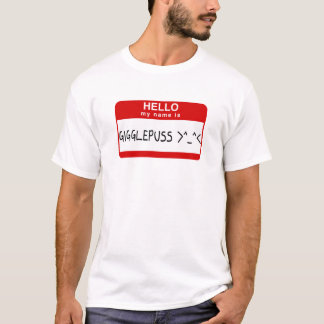 Hello, My Name is Gigglepuss T-Shirt