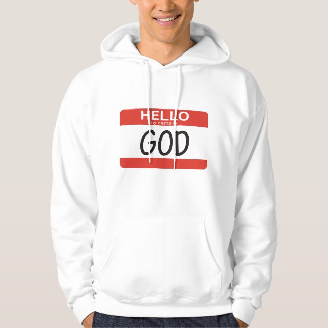 Hello my name is God Hoodie (Front)