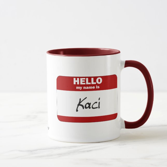 Hello My Name Is Kaci (Red) Mug (Right)