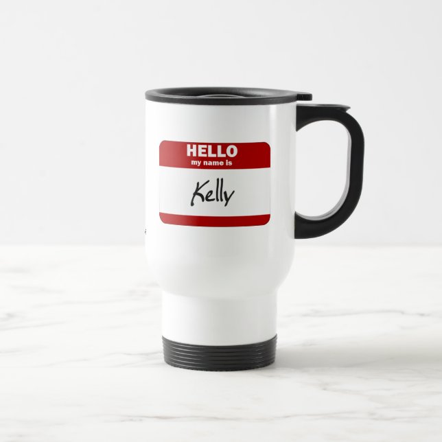 Hello My Name Is Kelly (Red) Travel Mug (Right)
