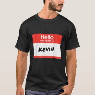 Hello My Name Is Kevin Funny Personalised Gift T-Shirt
