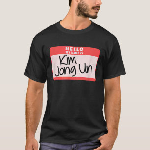Hello My Name is Kim Jong Un Funny Halloween Kim C T-Shirt