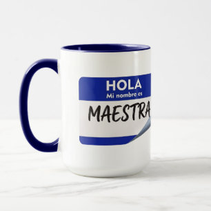 Hello My Name Is Maestra - Spanish Class Teacher Mug