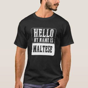 Hello My Name Is Maltese Halloween Costume T-Shirt