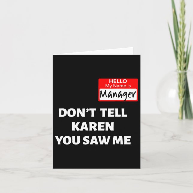 Hello My Name Is Manager Don't Tell Karen Fun Hall Card (Front)