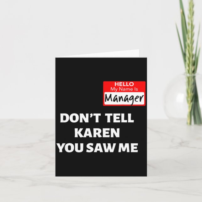 Hello My Name Is Manager_don't Tell Karen Funny Ha Card (Front)