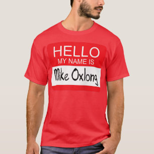 Hello My Name Is Mike Olong Funny Adult Humour Jok T-Shirt