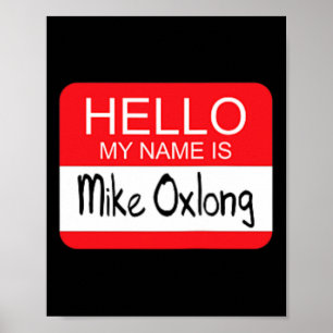 Hello My Name Is Mike Oxlong Fun Adult Humor Joke  Poster