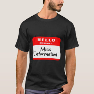 Hello My Name Is Miss Information Free Speech T-Shirt