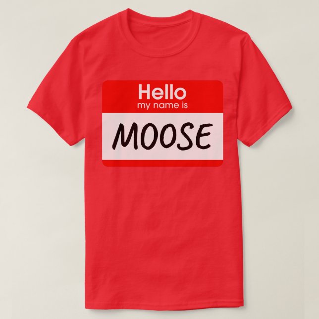 Hello My Name Is Moose Lazy Costume T-Shirt (Design Front)