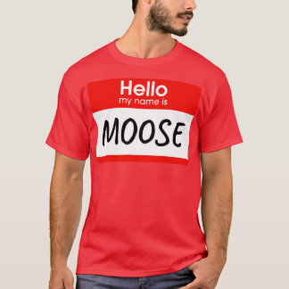 Hello My Name Is Moose Lazy Costume T-Shirt