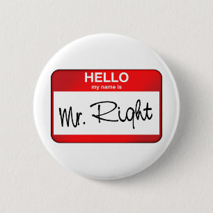 Hello My Name is Mr Right 6 Cm Round Badge