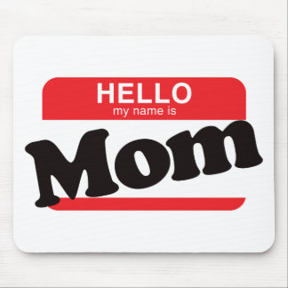 Hello My Name Is Mum Mouse Mat