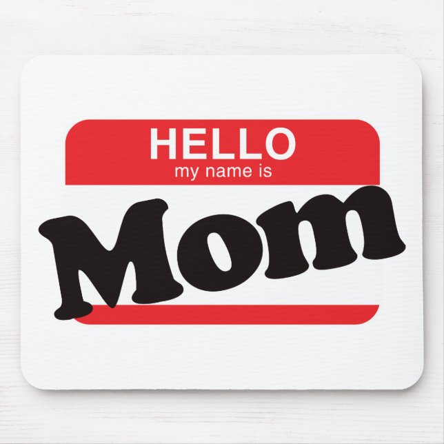 Hello My Name Is Mum Mouse Mat (Front)