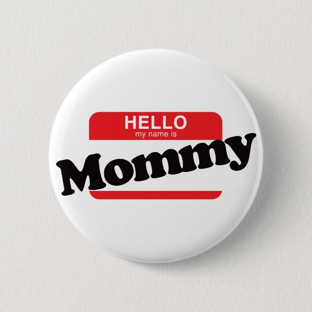 Hello My Name Is Mummy 6 Cm Round Badge (Front)
