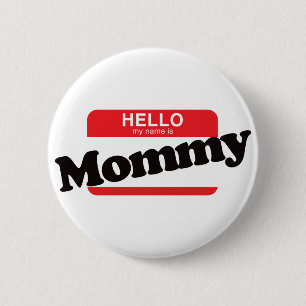 Hello My Name Is Mummy 6 Cm Round Badge