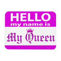 Hello My Name is My Queen