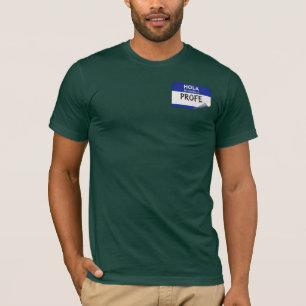 Hello My Name Is Profe - Spanish Class Teacher T-Shirt