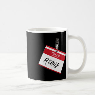 Hello My Name Is Remy Funny Halloween Name Tag Cus Coffee Mug