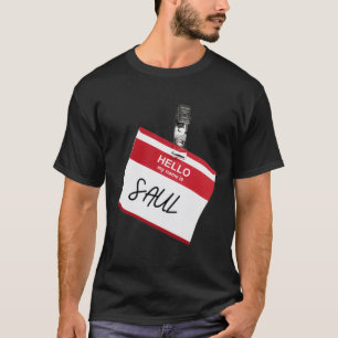 Hello My Name Is Saul Funny Halloween Name Tag Cus T-Shirt