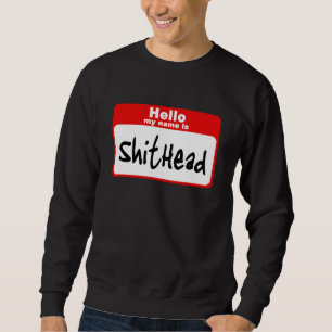 Hello my name is Shitbrick Sweatshirt