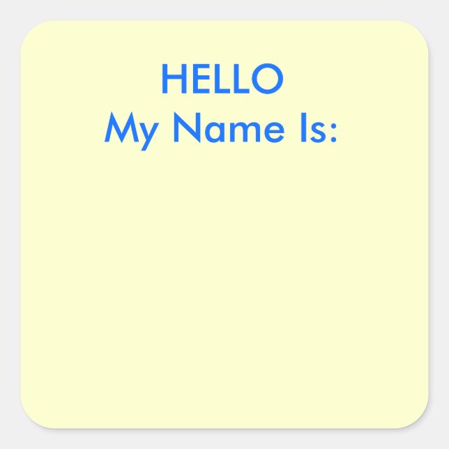 HELLO My Name Is: Square Sticker (Front)