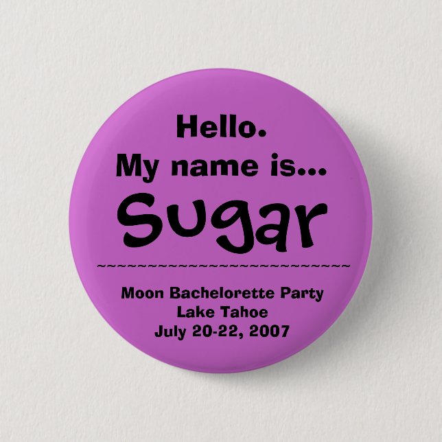 Hello.My name is Sugar 6 Cm Round Badge (Front)