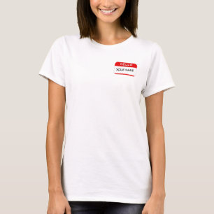 Hello My Name is T-shirt