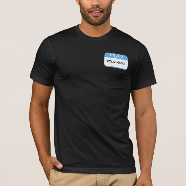 Hello My Name is T-shirt (Front)