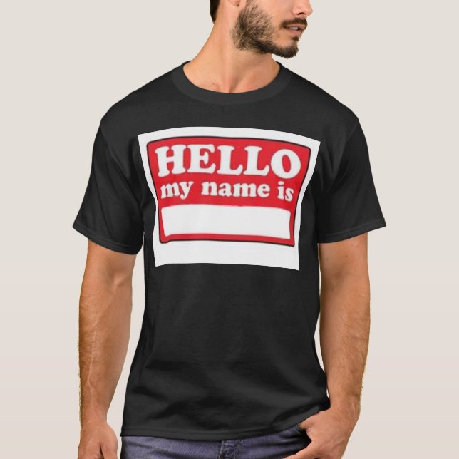 hello my name is T-Shirt (Front)