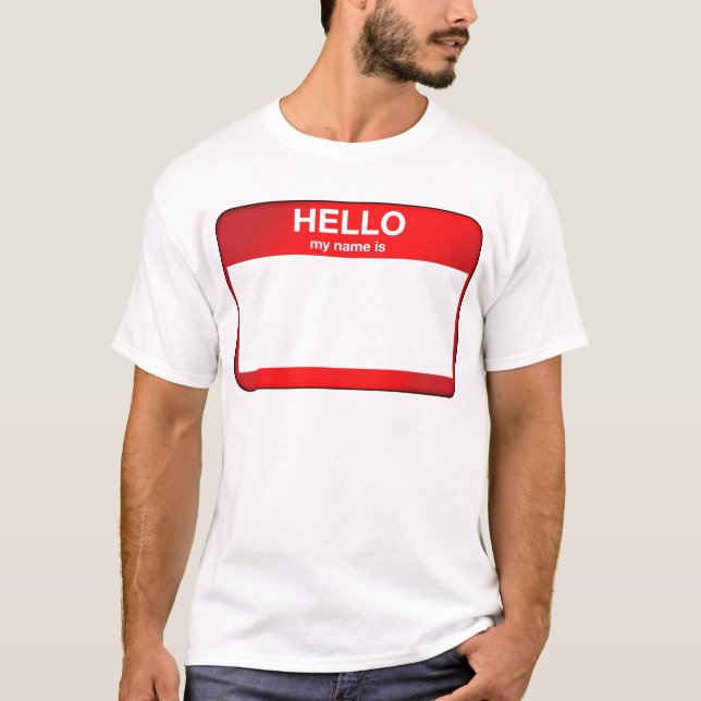 Hello My Name Is... T-Shirt (Front)