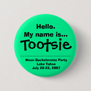 Hello.My name is Tootsie 6 Cm Round Badge