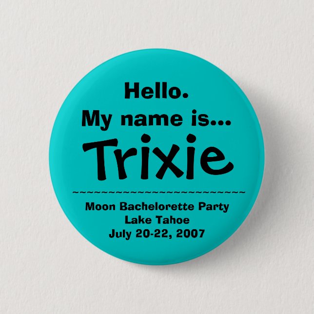 Hello.My name is Trixie 6 Cm Round Badge (Front)