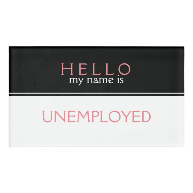 Hello My Name Is Unemployed Funny Text Tag (Front)