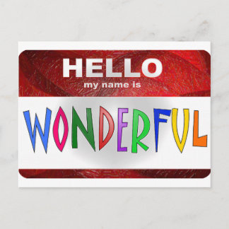 Hello My Name is Wonderful Postcard