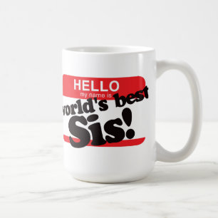 Hello My Name Is World's Best Sister Coffee Mug